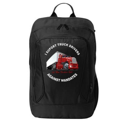 I Support Truck Drivers Against Mandates Let Them Truckers Roll City Backpack