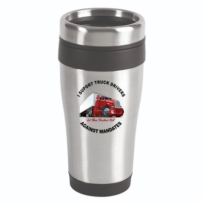 I Support Truck Drivers Against Mandates Let Them Truckers Roll 16oz Travel Tumbler