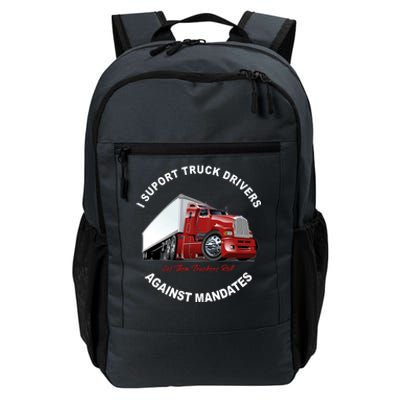 I Support Truck Drivers Against Mandates Let Them Truckers Roll Daily Commute Backpack