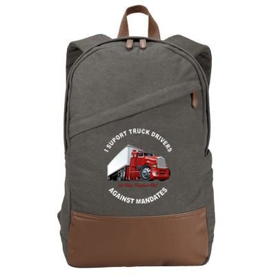 I Support Truck Drivers Against Mandates Let Them Truckers Roll Cotton Canvas Backpack