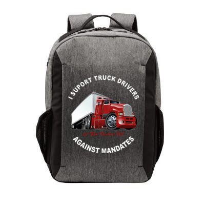 I Support Truck Drivers Against Mandates Let Them Truckers Roll Vector Backpack