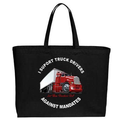 I Support Truck Drivers Against Mandates Let Them Truckers Roll Cotton Canvas Jumbo Tote