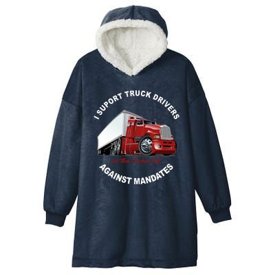 I Support Truck Drivers Against Mandates Let Them Truckers Roll Hooded Wearable Blanket