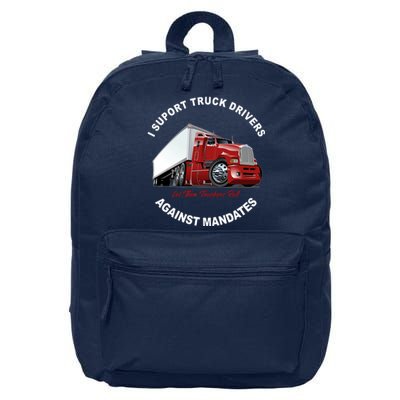 I Support Truck Drivers Against Mandates Let Them Truckers Roll 16 in Basic Backpack