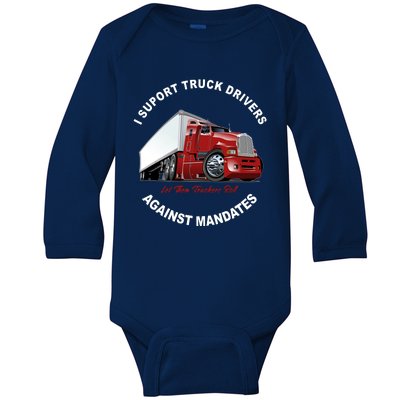 I Support Truck Drivers Against Mandates Let Them Truckers Roll Baby Long Sleeve Bodysuit