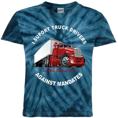 I Support Truck Drivers Against Mandates Let Them Truckers Roll Kids Tie-Dye T-Shirt