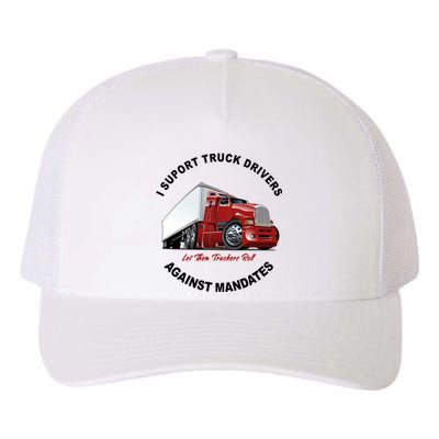 I Support Truck Drivers Against Mandates Let Them Truckers Roll Yupoong Adult 5-Panel Trucker Hat