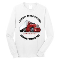 I Support Truck Drivers Against Mandates Let Them Truckers Roll Long Sleeve Shirt