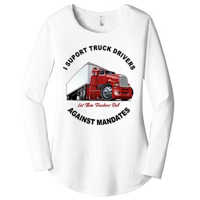 I Support Truck Drivers Against Mandates Let Them Truckers Roll Women's Perfect Tri Tunic Long Sleeve Shirt