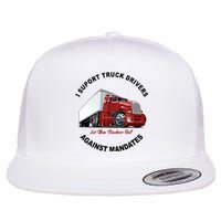 I Support Truck Drivers Against Mandates Let Them Truckers Roll Flat Bill Trucker Hat