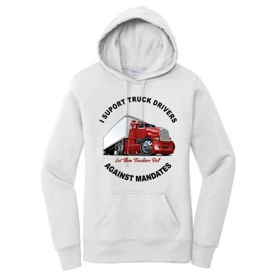 I Support Truck Drivers Against Mandates Let Them Truckers Roll Women's Pullover Hoodie