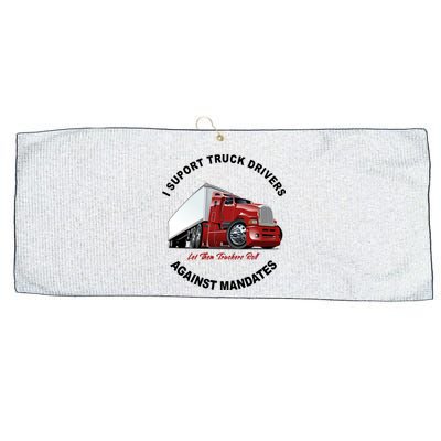 I Support Truck Drivers Against Mandates Let Them Truckers Roll Large Microfiber Waffle Golf Towel