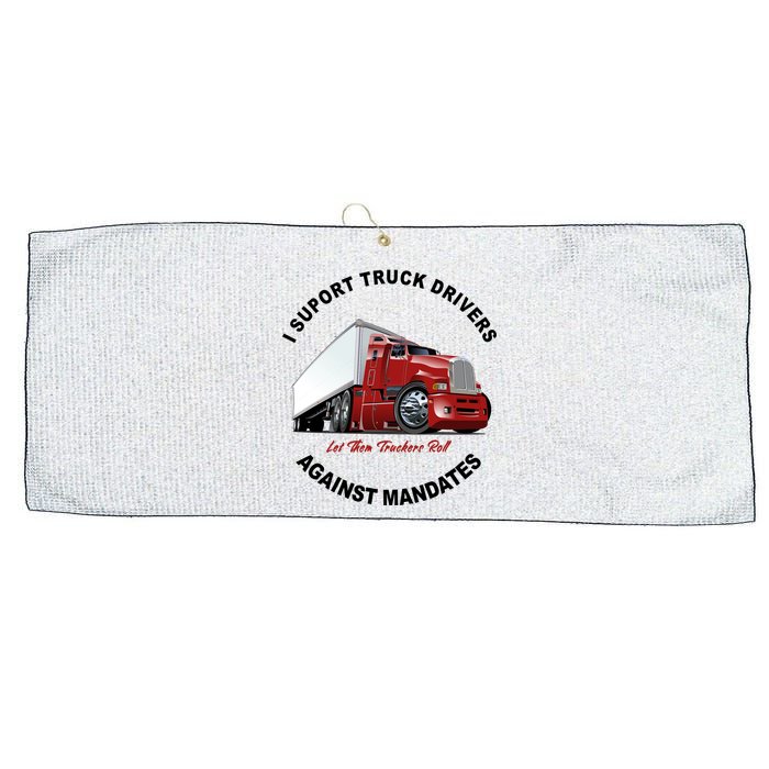 I Support Truck Drivers Against Mandates Let Them Truckers Roll Large Microfiber Waffle Golf Towel