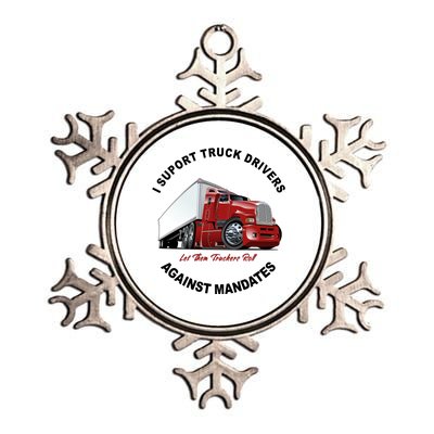 I Support Truck Drivers Against Mandates Let Them Truckers Roll Metallic Star Ornament