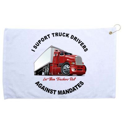 I Support Truck Drivers Against Mandates Let Them Truckers Roll Grommeted Golf Towel