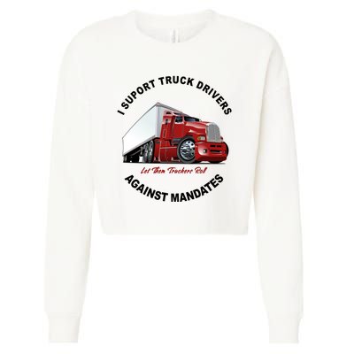 I Support Truck Drivers Against Mandates Let Them Truckers Roll Cropped Pullover Crew