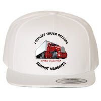 I Support Truck Drivers Against Mandates Let Them Truckers Roll Wool Snapback Cap