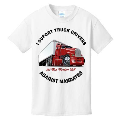 I Support Truck Drivers Against Mandates Let Them Truckers Roll Kids T-Shirt