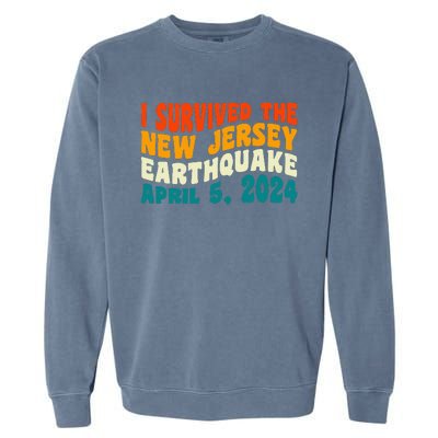 I Survived The New Jersey 4.8 Magnitude Earthquake Garment-Dyed Sweatshirt