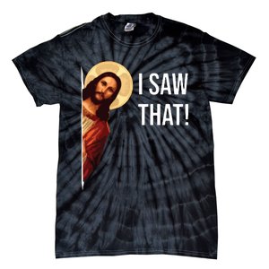 I Saw That Funny Christian Jesus Graphic Tie-Dye T-Shirt