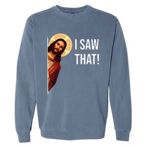 I Saw That Funny Christian Jesus Graphic Garment-Dyed Sweatshirt