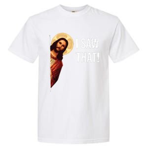 I Saw That Funny Christian Jesus Graphic Garment-Dyed Heavyweight T-Shirt