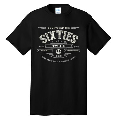 I SURVIVED The SIXTIES TWICE Built In 60s 70th 60th Birthday Tall T-Shirt