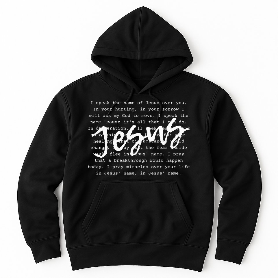 I Speak The Name Of Jesus Christian Faith Prayer Hoodie