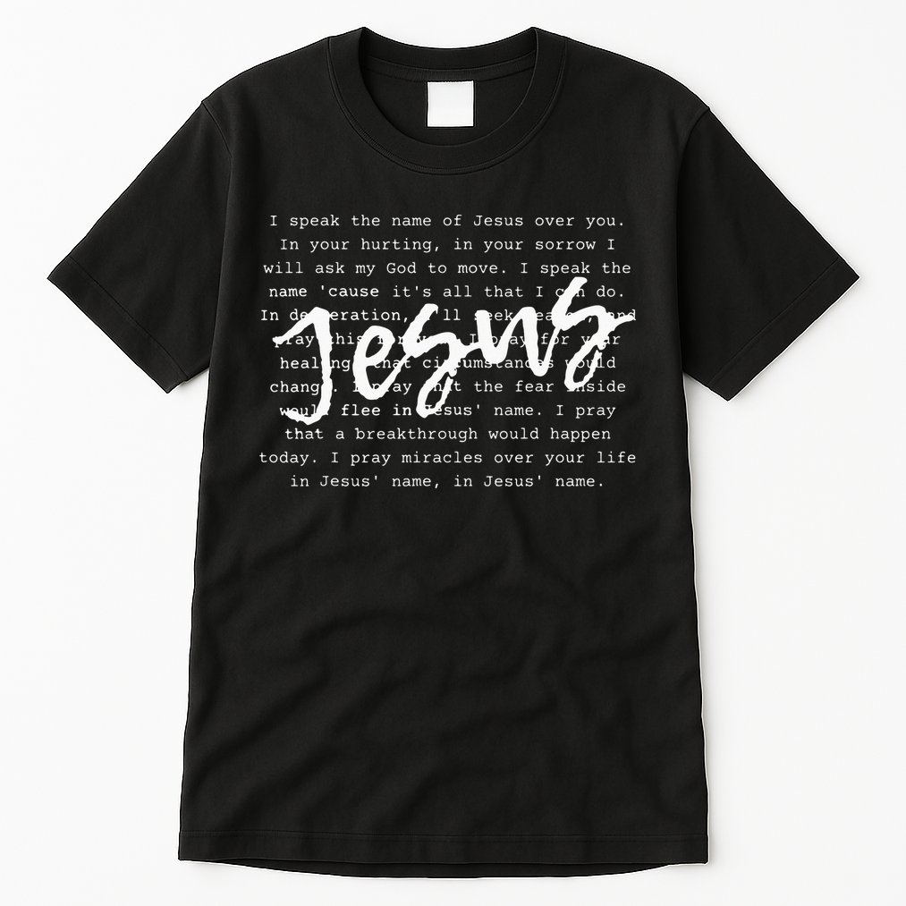 I Speak The Name Of Jesus Christian Faith Prayer Tall T-Shirt