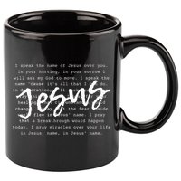 I Speak The Name Of Jesus Christian Faith Prayer 11oz C Handle Ceramic Mug
