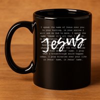 I Speak The Name Of Jesus Christian Faith Prayer 11oz C Handle Ceramic Mug
