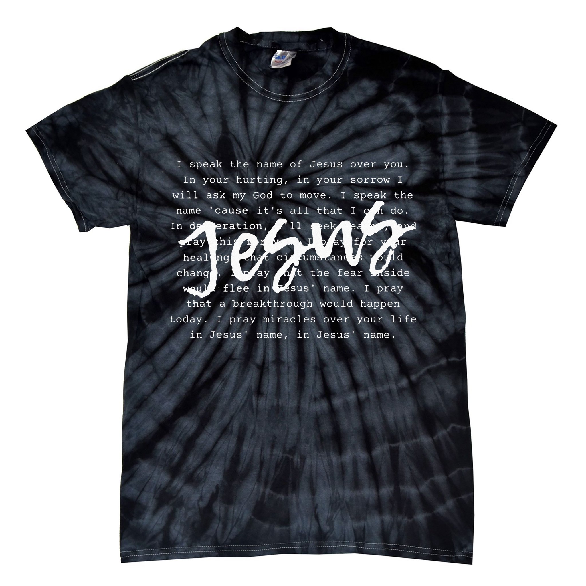 I Speak The Name Of Jesus Christian Faith Prayer Tie-Dye T-Shirt