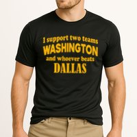I Support Two Teams Washington And Whoever Beats Dallas Cooling Performance Crew T-Shirt