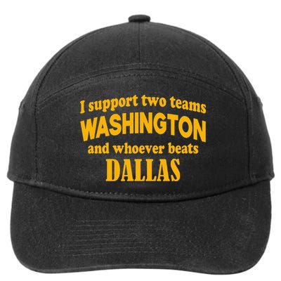 I Support Two Teams Washington And Whoever Beats Dallas 7-Panel Snapback Hat
