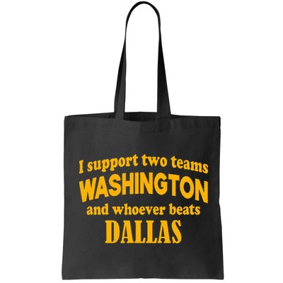 I Support Two Teams Washington And Whoever Beats Dallas Bag