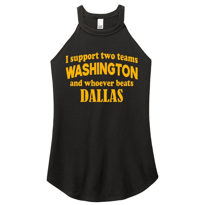I Support Two Teams Washington And Whoever Beats Dallas Women's Perfect Tri Rocker Tank