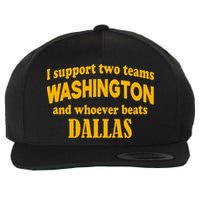 I Support Two Teams Washington And Whoever Beats Dallas Wool Snapback Cap