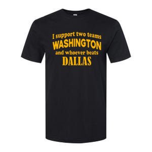 I Support Two Teams Washington And Whoever Beats Dallas Softstyle® CVC T-Shirt