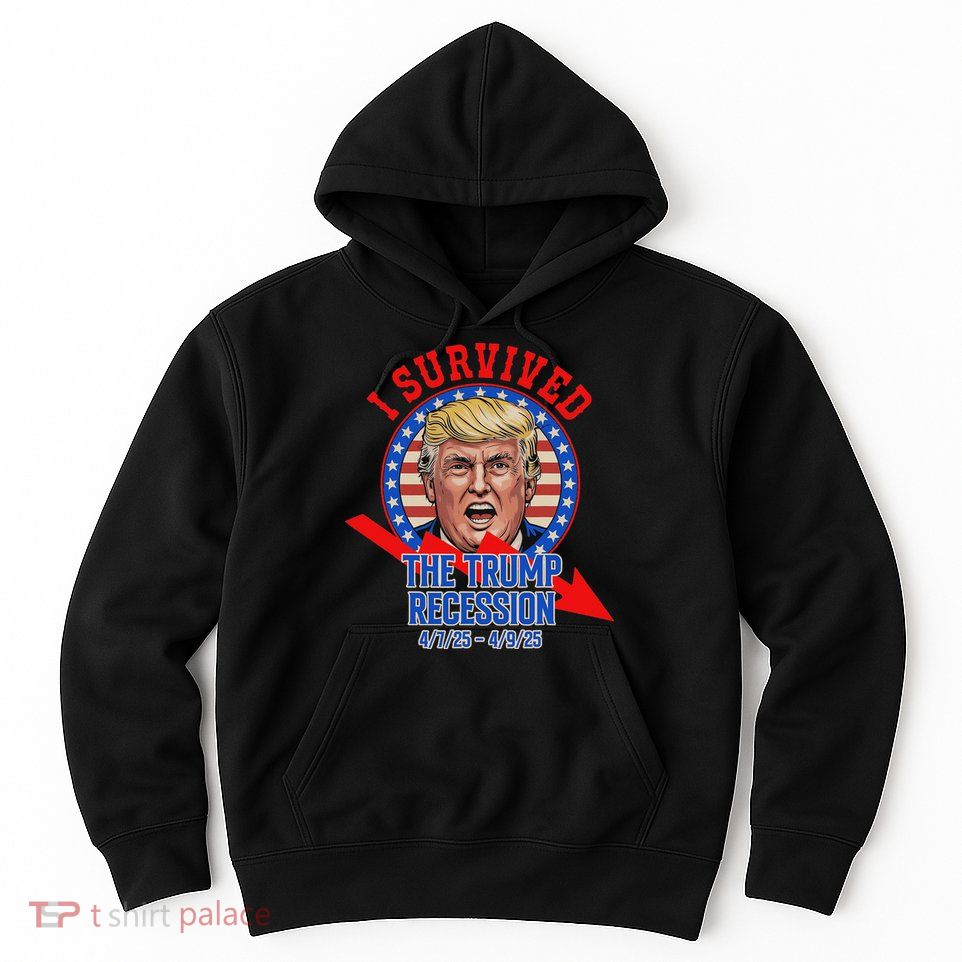 I Survived The Trump Recession Funny Hoodie