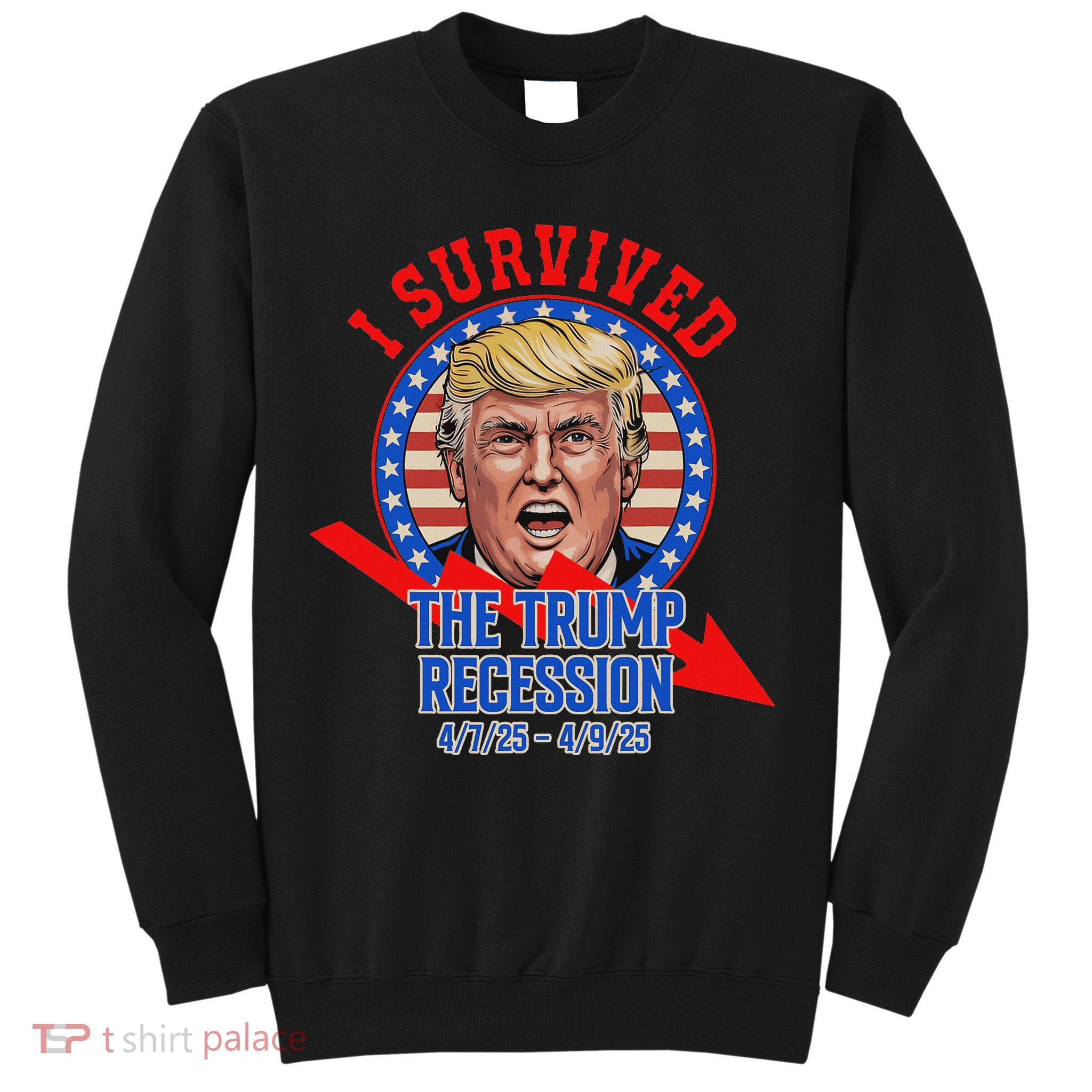 I Survived The Trump Recession Funny Sweatshirt