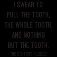 I Swear To Pull The Tooth The Whole Tooth And Nothing But The Tooth 16oz Travel Tumbler