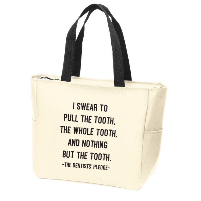 I Swear To Pull The Tooth The Whole Tooth And Nothing But The Tooth Zip Tote Bag