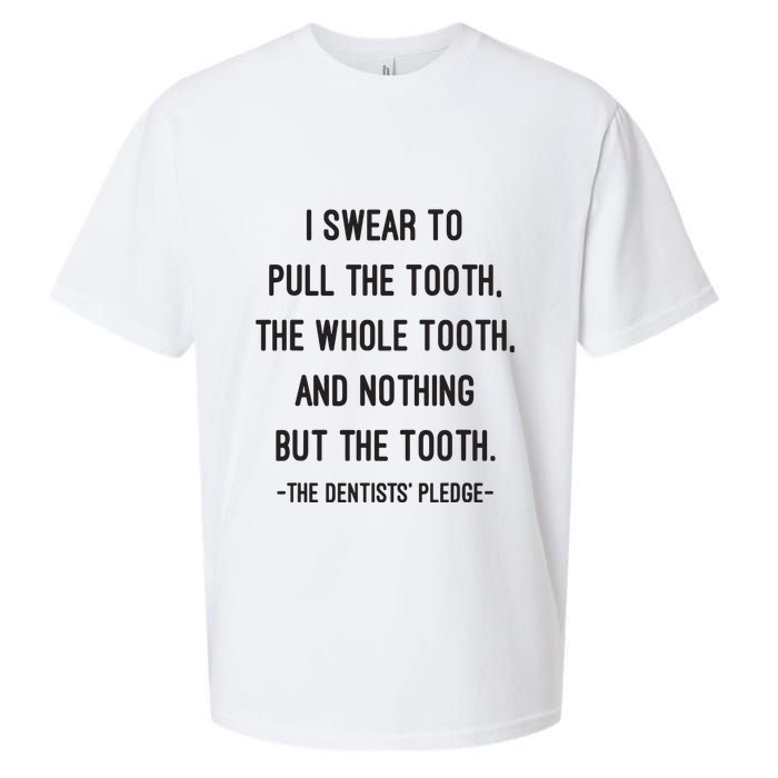 I Swear To Pull The Tooth The Whole Tooth And Nothing But The Tooth Sueded Cloud Jersey T-Shirt