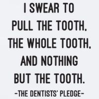 I Swear To Pull The Tooth The Whole Tooth And Nothing But The Tooth Sueded Cloud Jersey T-Shirt