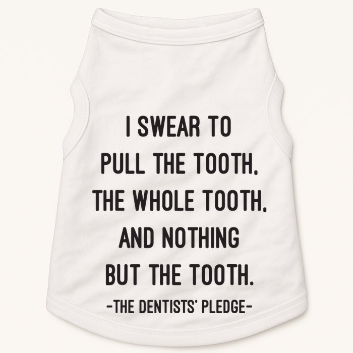 I Swear To Pull The Tooth The Whole Tooth And Nothing But The Tooth Doggie Tank