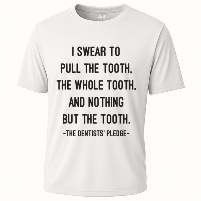 I Swear To Pull The Tooth The Whole Tooth And Nothing But The Tooth Performance Shirt