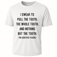 I Swear To Pull The Tooth The Whole Tooth And Nothing But The Tooth Performance Shirt