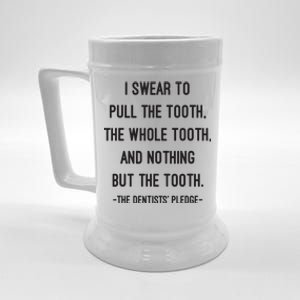 I Swear To Pull The Tooth The Whole Tooth And Nothing But The Tooth Beer Stein