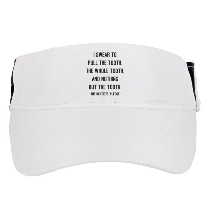 I Swear To Pull The Tooth The Whole Tooth And Nothing But The Tooth Adult Drive Performance Visor