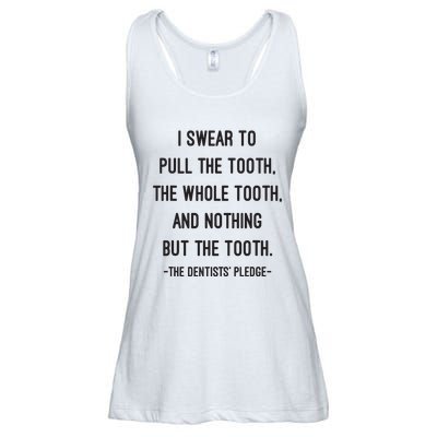 I Swear To Pull The Tooth The Whole Tooth And Nothing But The Tooth Ladies Essential Flowy Tank